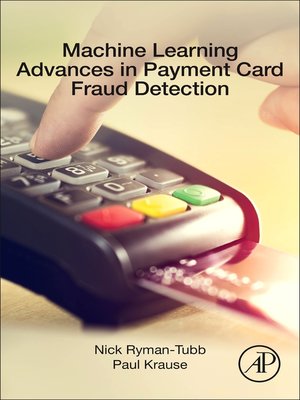 cover image of Machine Learning Advances in Payment Card Fraud Detection